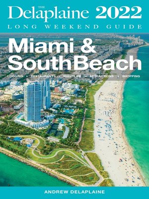 cover image of Miami & South Beach--The Delaplaine 2022 Long Weekend Guide